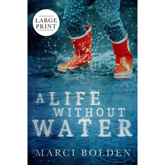 A Life Without Water (Large Print) -- Marci Bolden - Picture 1 of 1